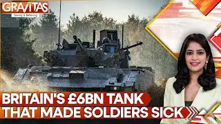 Britain’s Ajax Armoured Vehicle Faces Fresh Crisis After Soldiers Fall Ill | GRAVITAS