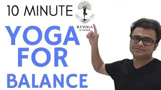 10-Minute Full Body Balancing Yoga | Feel Rejuvenated & Restored | RS Yoga School