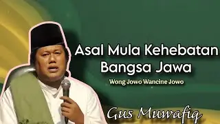 Asal Mula Kehebatan Bangsa Jawa - Ngaji Gus Muwafiq terbaru