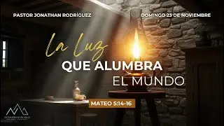 La luz que alumbra el mundo - Pastor Jonathan Rodríguez | IBV