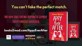 Appy Ever After   a #fakedating #romcom by Chrissie Harrison   book trailer