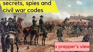 Secrets & Spies: Civil War Communication Unveiled
