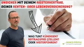 Riester, Lebens- und Rentenversicherung. Kündigen? Beitragsfrei stellen oder weiterführen? #18