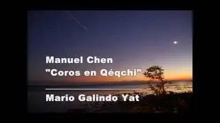 Manuel Chen  -  Coros  en Qéqchi