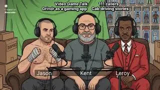 Kent, Leroy, & Jason on video games, Grindr, and cabs