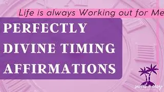 Synchronicity & Alignment Affirmations - I am always in the Right Place at the Right Time
