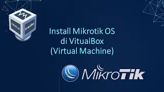 Instalasi Mikrotik OS di VirtualBox