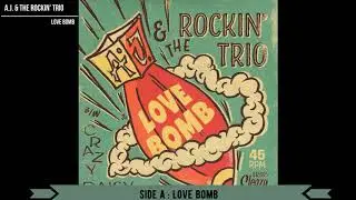 A.J. & The Rockin' Trio - Love Bomb