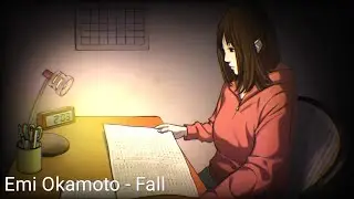 Emi Okamoto ~ Fall ( lyrics)