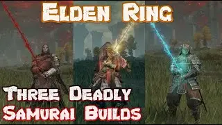Elden Ring Три мощных самурайских сборки — руководство от начала до конца игры