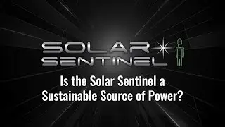 Is the Solar Sentinel a Sustainable Source of Power? | PortaMaxPower