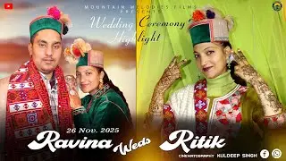 RAVINA WEDS RITIK || WEDDING CEREMONY HIGHLIGHT || 26 NOV. 2025 || #CHAGAON_Kinnaur