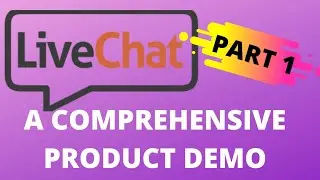 LiveChat| LiveChat Product Demo Part 1| Anything You Need To Know About LiveChat