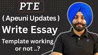 PTE writing essay working or not after 7 August new changes, Apeuni updates ( Gurwinder PTE )
