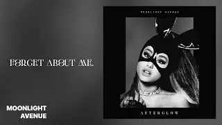 Ariana Grande - Forget About Me. (ft Kaiydo) | Afterglow. | Moonlight Avenue
