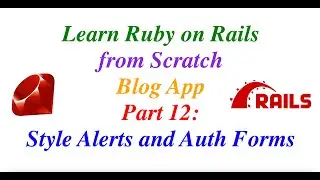 Learn Ruby on Rails from Scratch Part  12: Style Alerts And Auth Forms