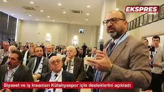 Siyaset ve iş insanları K&uuml;tahyaspor i&ccedil;in desteklerini a&ccedil;ıkladı