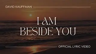 I Am Beside You (Official Lyric Video)