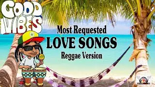 Most Requested Love Songs (Reggae Version)