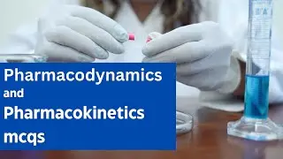 Pharmacodynamics and Pharmacokinetics mcqs  | Practice MCQs QUIZ with Rationale ANSWERS | GPAT