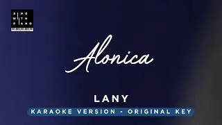 Alonica - LANY (Original Key Karaoke) - Piano Instrumental Cover with Lyrics