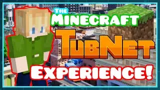The MINECRAFT TUBNET EXPERIENCE