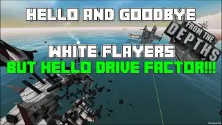 End of the White Flayers and hello to the awesome Drive Factor!  From The Depths Campaign