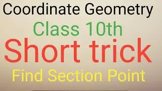 Class 10th। coordinate Geometry । Short trick। find Section Point। Section formula trick।