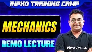 INPHO Training Camp: MECHANICS (Demo Lecture) 🔥