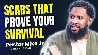 Scars That Prove Your Survival: The Power of Overcoming Life&rsquo;s Struggles | Pastor Mike Jr