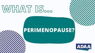 What is Perimenopause?