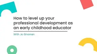 How to level up your professional development as an early childhood educator