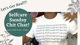 #Selfcaresunday Ep.4|Chats With BlckCherrie