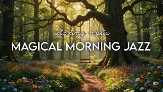 Magical Morning Forest 🌿 | Peaceful Jazz Caf&eacute; Music for Relaxation, Study, and Creative Inspiration