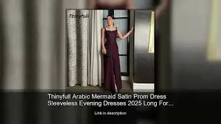 Thinyfull Arabic Mermaid Satin Prom Dress Sleeveless Evening Dresses 2025 Long Formal Event Gow