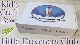 Little Dreamers Club - Kid's Craft Subscription Box!