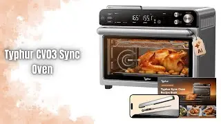 Typhur CV03 Sync Oven Review | Smart AI Air Fryer That Cooks Meat PERFECTLY!