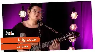LILY LUCA - Le live Label influence