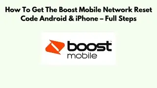 Как получить код сброса настроек мобильной сети Boost для Android и iPhone &mdash; все шаги