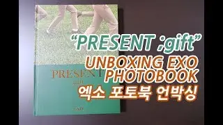 Unboxing EXO PHOTOBOOK 'PRESENT;gift' 엑소 포토북 언박싱