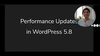 Performance Updates in WordPress 5.8