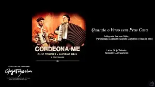 QUANDO O VERSO VEM PRAS CASA | GUJO TEIXEIRA E LUCIANO MAIA | PART.  MARCELLO CAMINHA E ROGERIO MELO