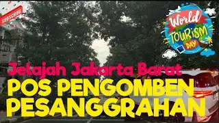 🔴JELAJAH JAKARTA BARAT JALAN POS PENGOMBEN HINGGA PESANGGRAHAN. (VLOG)