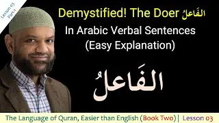 Demystified! The Doer (فاعل) in Arabic Verbal Sentences (Easy Explanation) {BK2-L3-P1}