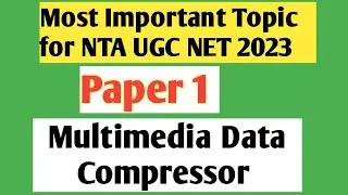 multimedia data compressor| ICT in UGC NET paper 1| #ugcnetpaper1 #netjrf2023 #economicsjrfachievers