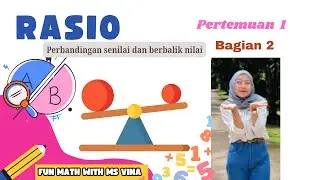 [Bagian 2] Pertemuan 1 Rasio - Perbandingan senilai dan berbalik nilai