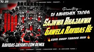Sajanwa Bhajanwa Gavela Ravidas Ke Dj Remix | Edm Drop Mix | Ravidas Jayanti 2026 | Abhishek Tanda