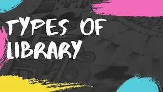 TYPES OF LIBRARY | LIBRARY SCIENCE