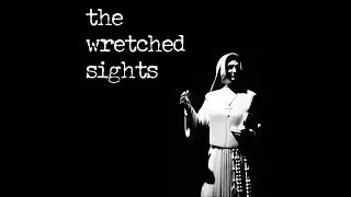 The Wretched Sights - 