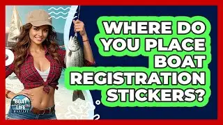 Where Do You Place Boat Registration Stickers?